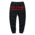 Stop Looking At My Butt stacked Sweatpants Women Print Sweat Pants Women Casual baggy Trousers men Hippie Track Pants pantalon