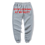 Stop Looking At My Butt stacked Sweatpants Women Print Sweat Pants Women Casual baggy Trousers men Hippie Track Pants pantalon