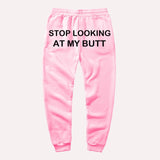 Stop Looking At My Butt stacked Sweatpants Women Print Sweat Pants Women Casual baggy Trousers men Hippie Track Pants pantalon