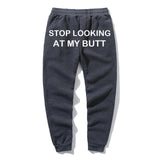 Stop Looking At My Butt stacked Sweatpants Women Print Sweat Pants Women Casual baggy Trousers men Hippie Track Pants pantalon